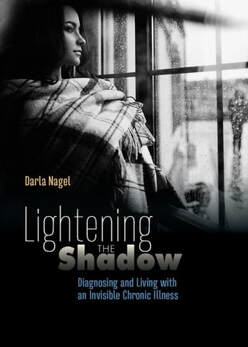 The cover of Darla Nagel's memoir, Lightening the Shadow, shows in black and white a young woman wrapped in a blanket in shadow looking out a window